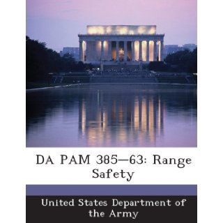 DA PAM 385 63 Range Safety United States Department of the Army 9781288901081 Books