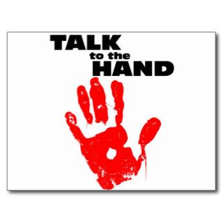 Talk to the Hand Post Cards