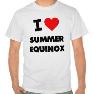I love Summer Equinox T Shirt
