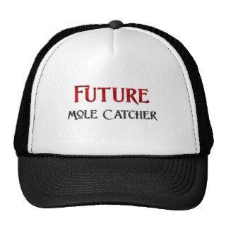Future Mole Catcher Trucker Hats