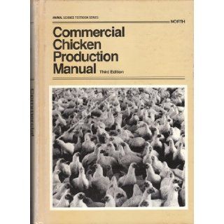 Commercial Chicken Production Manual Mack O. North 9780870554469 Books