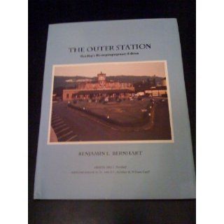 The Outer Station, Reading, Pennsylvania Benjamin L. Bernhart 9781891402005 Books