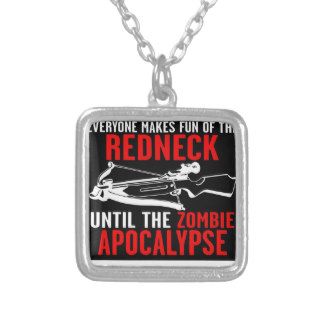 Everyone Makes Fun of the Redneck  Zombie Attack Custom Jewelry