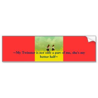 Being a twin & the closeness of each other* bumper sticker