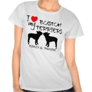 Custom I Love My Boston Terriers T Shirts