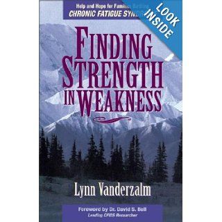 Finding Strength in Weakness Lynn Vanderzalm 0025986200046 Books