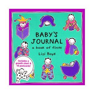 Baby's Journal A Book of Firsts Includes Growth Chart and 10 Postcards Lizi Boyd 9780811807807 Books