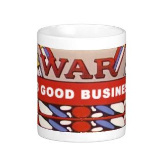 War is Good Business 1969 Coffee Mugs