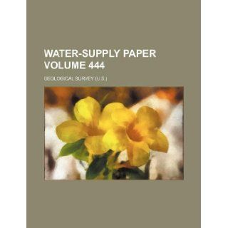 Water supply paper Volume 444 Geological Survey 9781130890402 Books