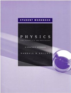 Student Workbook, Standard Edition (Chapters 1 36) for Physics for Scientists and Engineers A Strategic Approach with Modern Physics (chs 1 42) w/Mastering Physics Randall D. Knight 9780805389845 Books