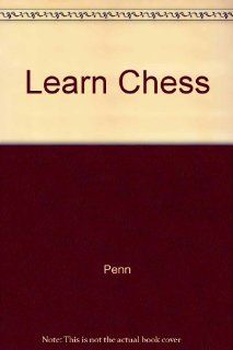 Learn Chess Penn 9780890580790 Books