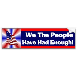We the people have had enough bumper sticker