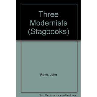 Three Modernists (Stagbooks) John Ratte 9780722005361 Books