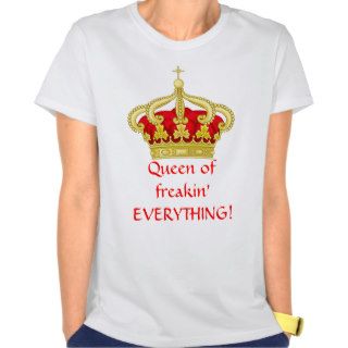 Queen of Everything Tshirt