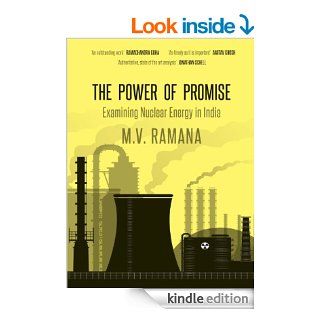 The Power of Promise Examining Nuclear Energy in India eBook M V Ramana Kindle Store