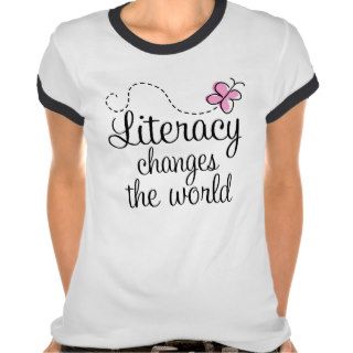 Literacy Changes The World T shirt