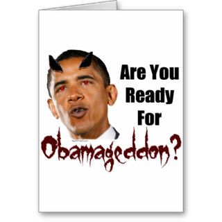 Are You Ready For Obamageddon? Greeting Cards