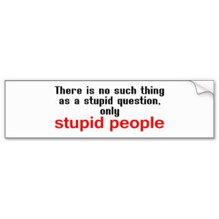 Stupid People Bumper Stickers
