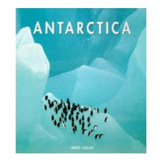 Antarctica (the Beautiful) MIKE LUCAS 9781853687433 Books