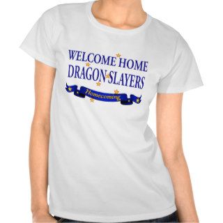 Welcome Home Dragon Slayers Tee Shirt