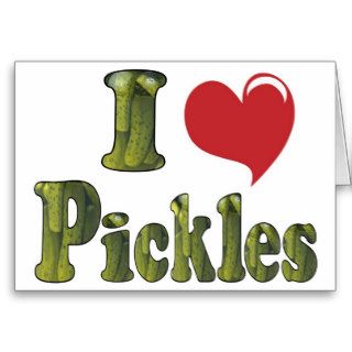I Love Pickles Greeting Cards