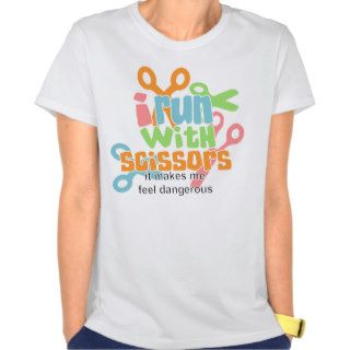 I Run With Scissors.Tee Shirts