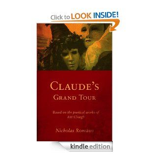 Claude's Grand Tour Based on the Poetical Works of AH Clough   Kindle edition by Nicholas Romano. Romance Kindle eBooks @ .