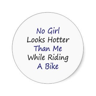 No Girl Looks Hotter Than Me While Riding A Bike Sticker