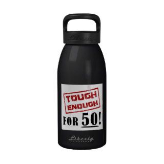 50th Birthday (Tough Enough) Reusable Water Bottles
