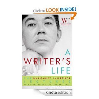 A Writer's Life The Margaret Laurence Lectures eBook The Writers' Trust Of Canada Kindle Store