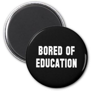 Bored Of Education Magnet