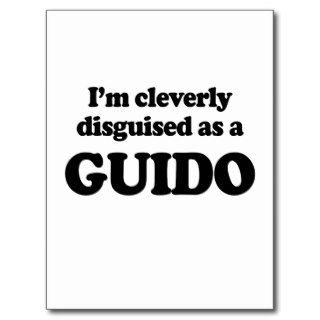 I'm cleverly disguised as a guido postcard