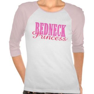Redneck Princess T Shirts