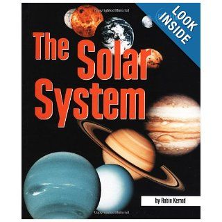 The Solar System (Planet Library) Robin Kerrod 9780822539032 Books
