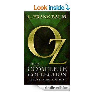 Oz The Complete Collection (All 14 Oz Books, with Illustrated Wonderful Wizard of Oz, and Exclusive Bonus Features) eBook L. Frank Baum, Maplewood Books, W.W. Denslow Kindle Store
