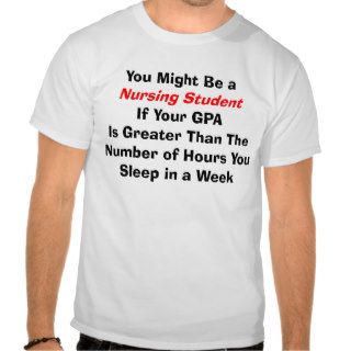 Funny Nursing Student Gifts T shirts