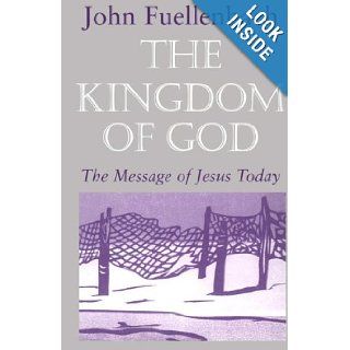 The Kingdom of God The Message of Jesus Today John Fuellenbach 9781570750281 Books