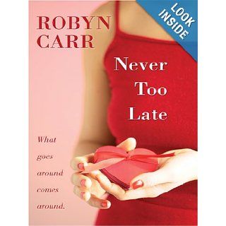 Never Too Late Robyn, Carr 9781597223256 Books