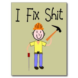 Construction Worker Gifts, "I FIX SHIT"  Hilarious Post Card