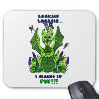 Looksie Looksie, I Maked It Fly cute baby dragon Mousepads