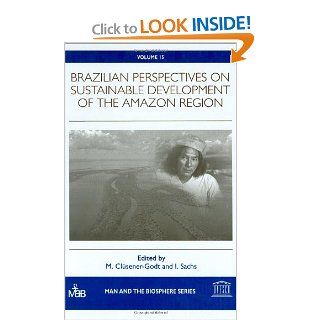 Brazilian Perspectives on Sustainable Development of the  Region (Man and the Biosphere Series) (0001850705763) M. Clusener Godt, I. Sachs Books