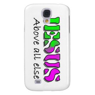 Jesus above all else samsung galaxy s4 case