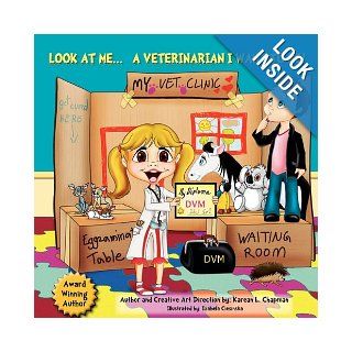 Look At Me, A Veterinarian I Want To Be Karean Chapman, Izabela Ciesinska 9781935268765 Books