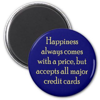 Happiness always comes with a price fridge magnets