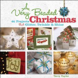 A Very Beaded Christmas 45 Projects That Glitter, Twinkle & Shine (Paperback) Jewelry