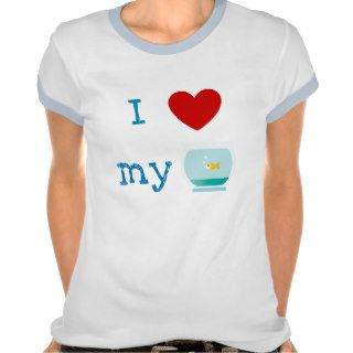 I Love (Heart) My Gold Fish Shirt