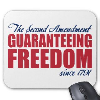 2nd Amendment   Guaranteeing Freedom Since 1791 Mouse Pads