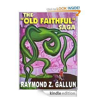 The Old Faithful Saga The Classic SF Trilogy eBook Raymond Z. Gallun Kindle Store