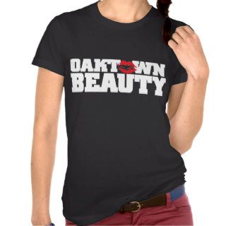 Oaktown Beauty Dark T Shirts