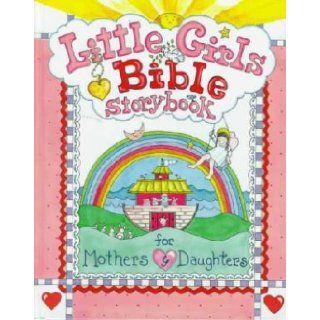 The Little Girl's Bible Storybook for Mothers and Daughters **ISBN 9780801044076** Books
